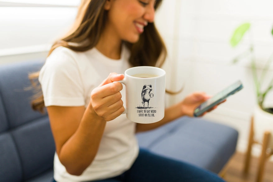 I Have To Say Weird Stuff Mug