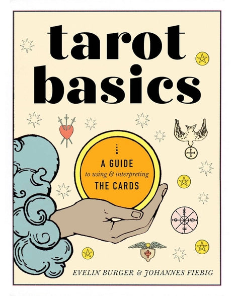 Tarot Basics: A Guide To Using & Interpreting the Cards