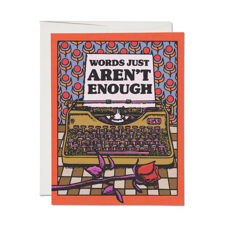 Words Aren't Enough Greeting Card