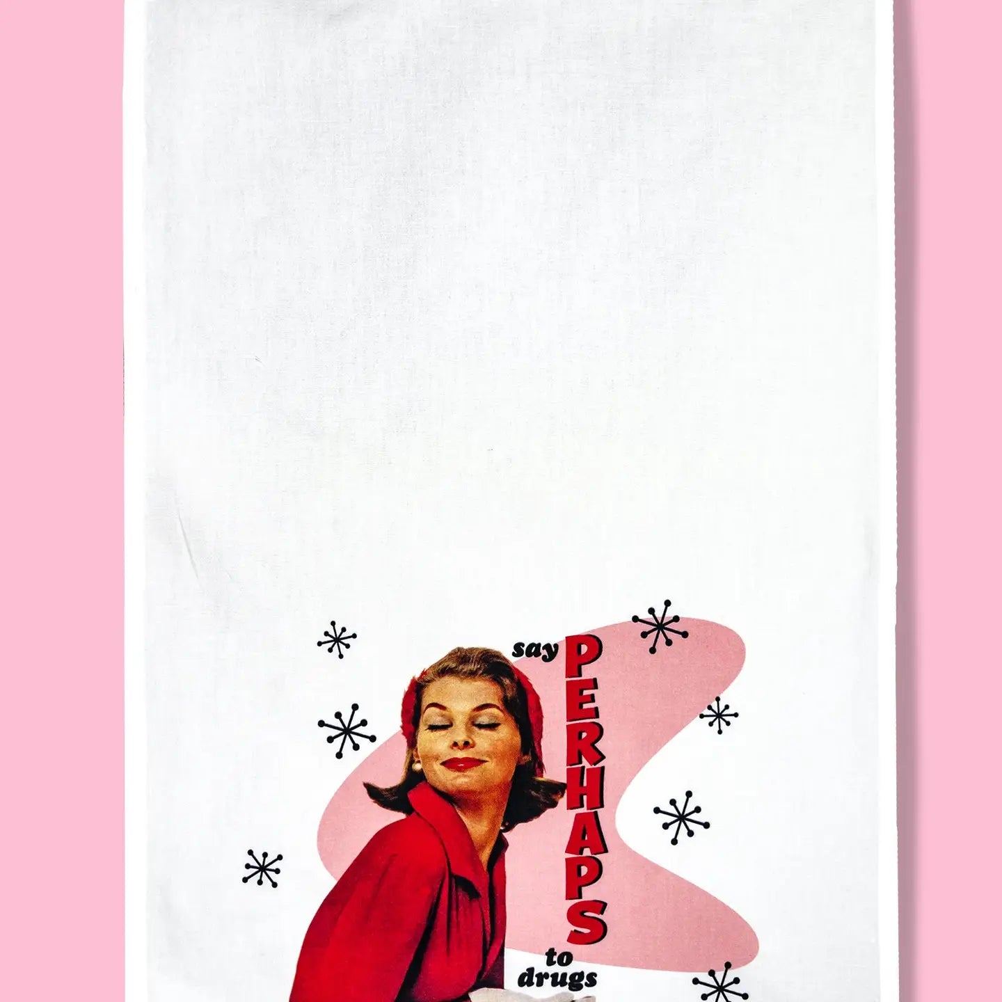 Say Perhaps To Drugs Kitchen Towel