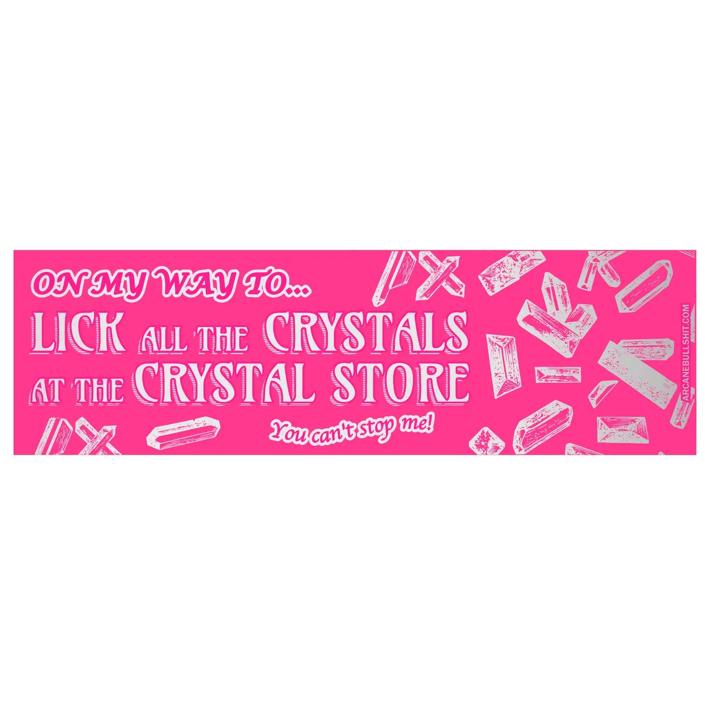 Crystal Licker Bumper Sticker