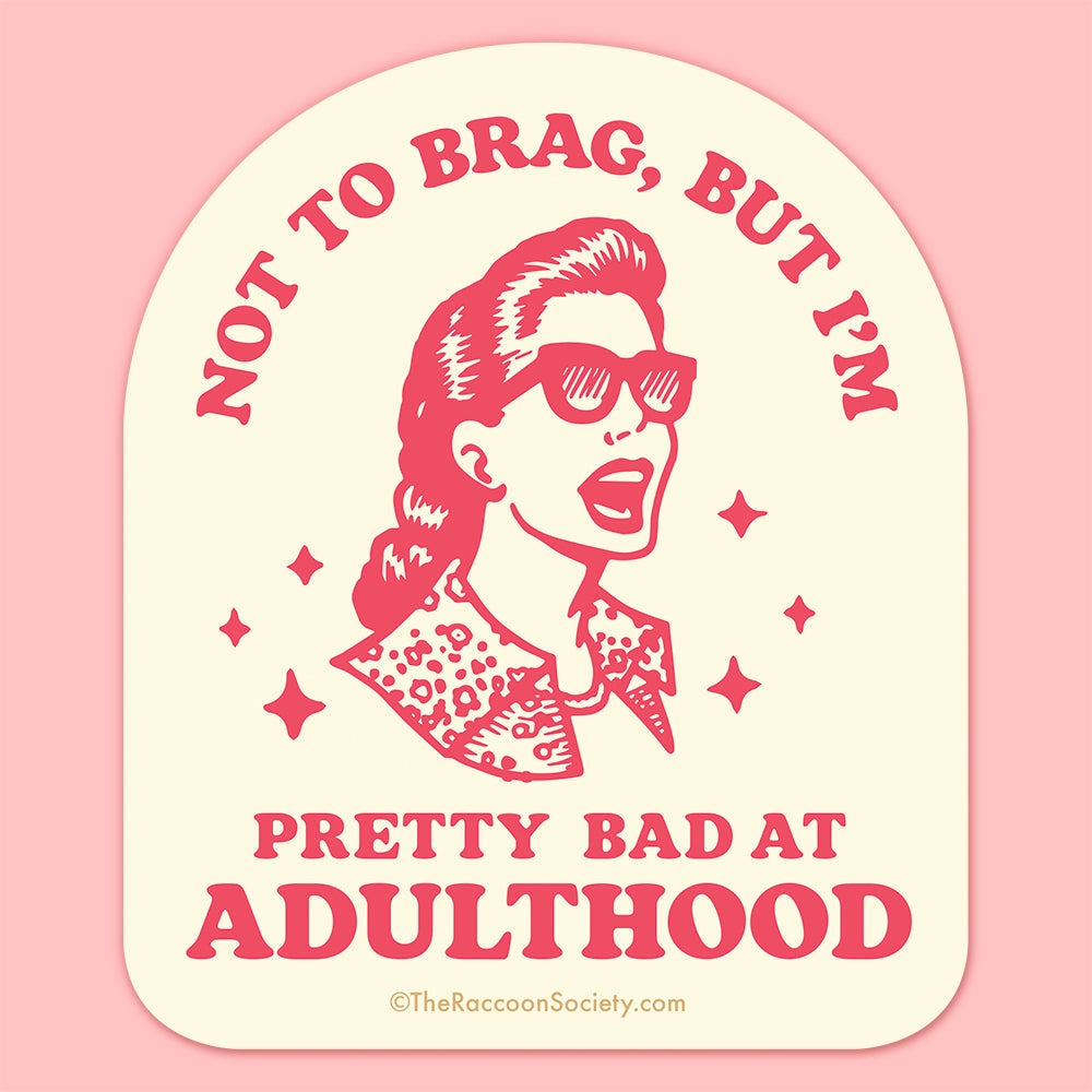 Bad at Adulthood Sticker