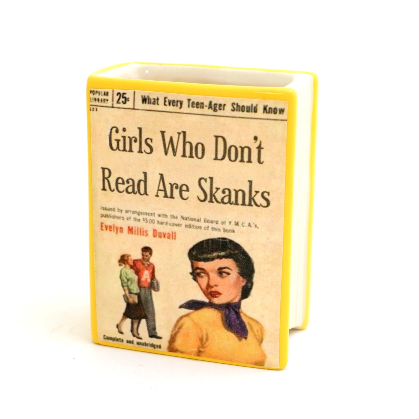 Girls Who Don't Read Are Skanks Book Vase