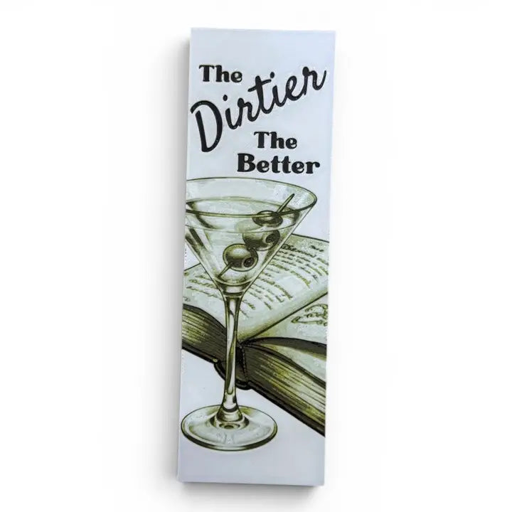 Dirtier the Better Bookmark