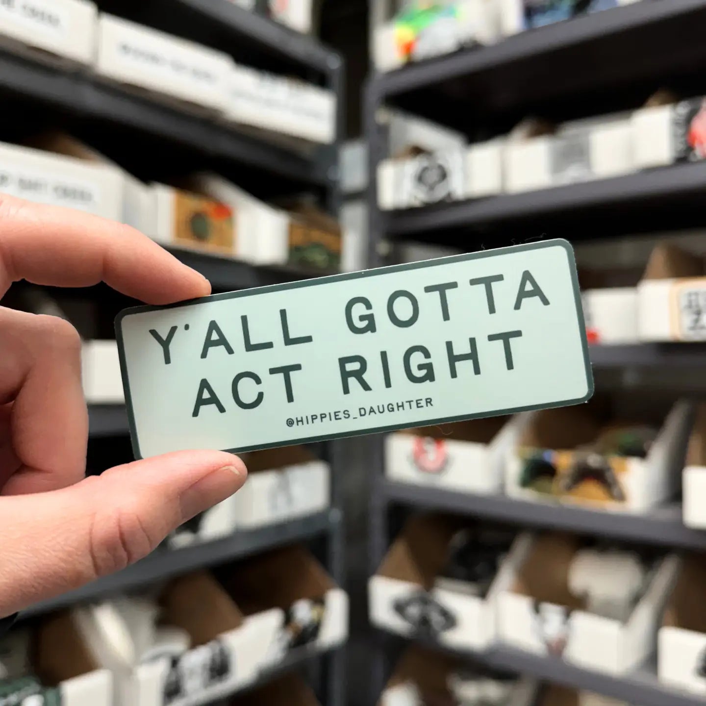 Y'all Gotta Act Right Sticker
