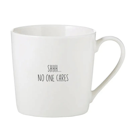 Shhh No One Cares Cafe Mug