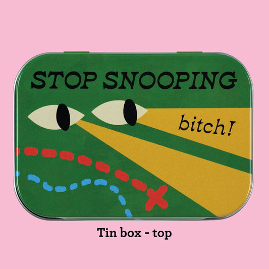 Stop Snooping Bitch Stash Tin