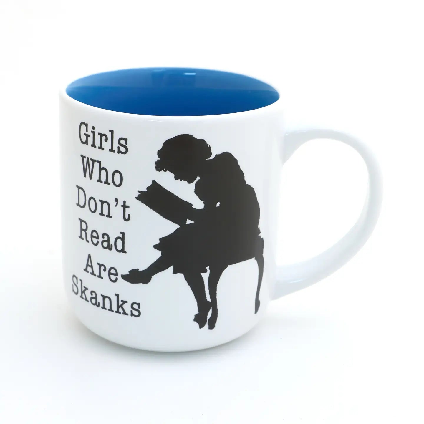 Girls Who Don't Read Are Skanks Mug