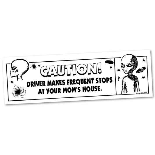 Your Mom's House Bumper Sticker