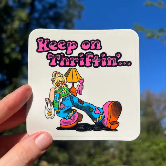 Keep On Thriftin' Sticker