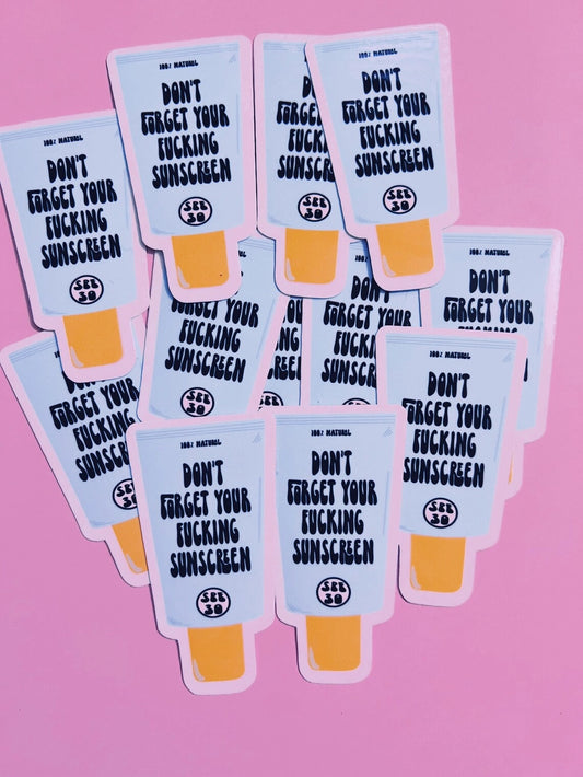 Don't Forget Your Fucking Sunscreen Skincare Sticker
