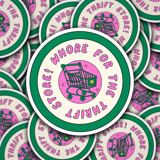 Whore For the Thrift Store Sticker