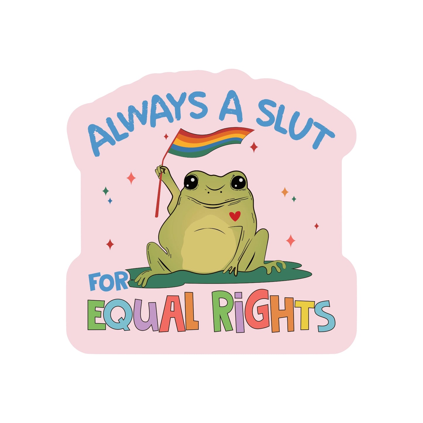 Slut For Equal Right Sticker