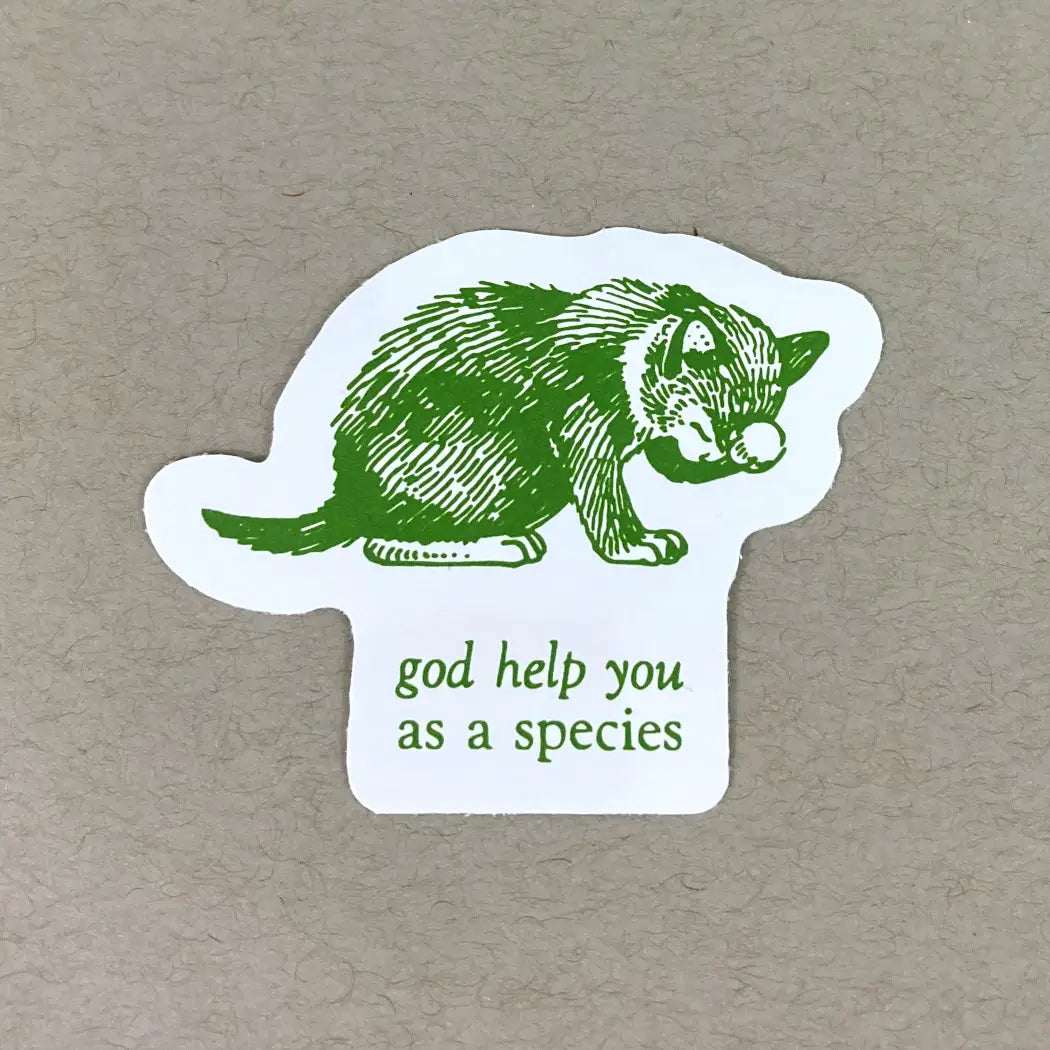 God Help You As A Species Sticker