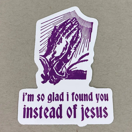 So Glad I Found You Sticker