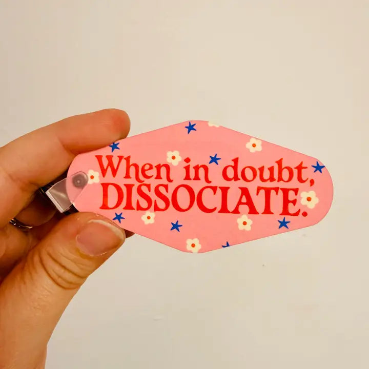 When in Doubt Dissociate Keychain