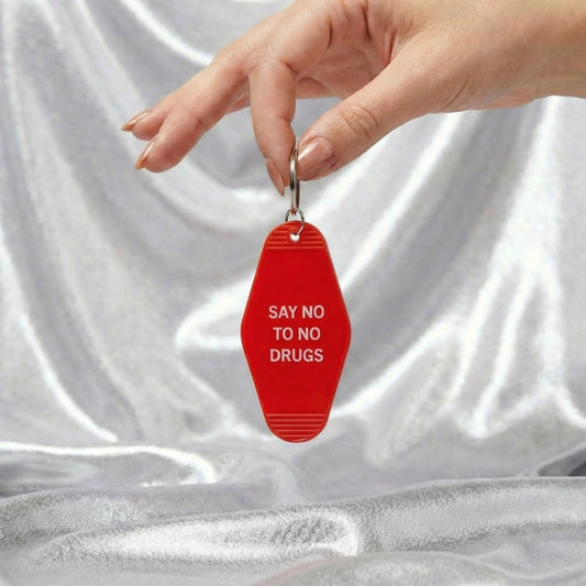 Say No To No Drugs Keychain