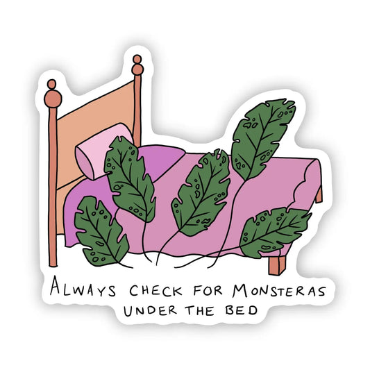 Always Check For Monsteras Under the Bed Sticker