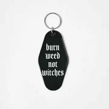 Goth Style, Witch Style, Motel Keychain, Burn W Not Witches