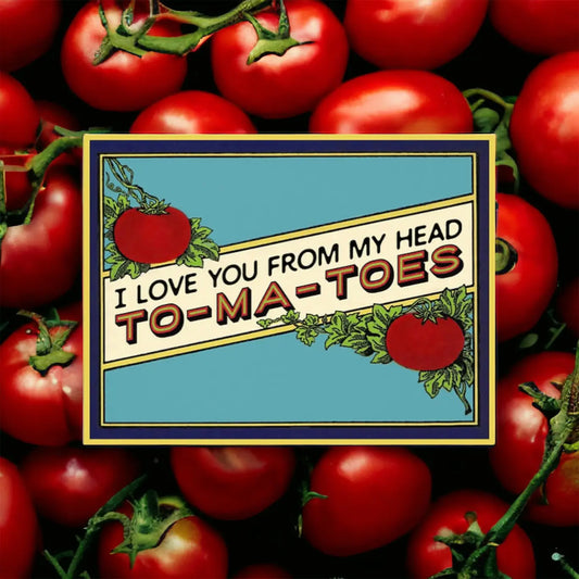 To-Ma-Toes Card