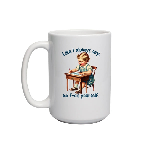 Like I Always Say Mug