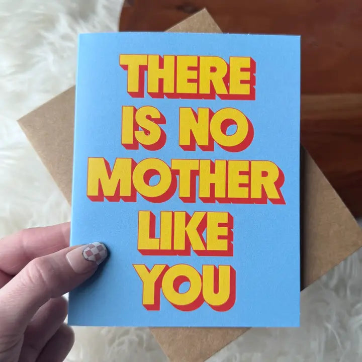 No Mother Like You Card