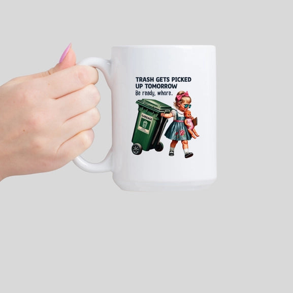 Trash Gets Picked Up Tomorrow Mug