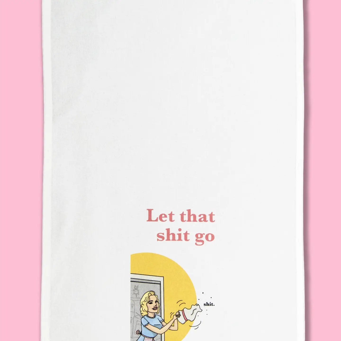 Let That Shit Go Kitchen Towel