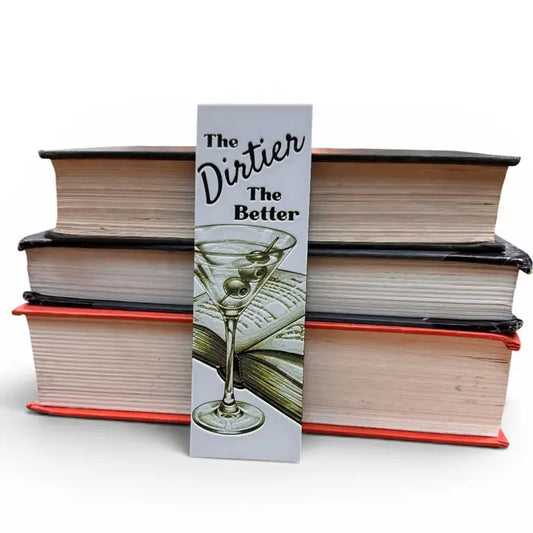 Dirtier the Better Bookmark