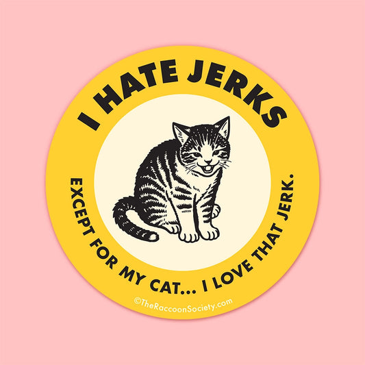 I Hate Jerks Sticker
