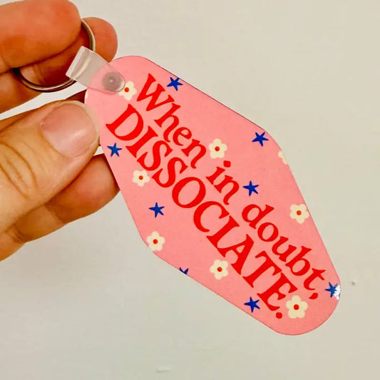 When in Doubt Dissociate Keychain