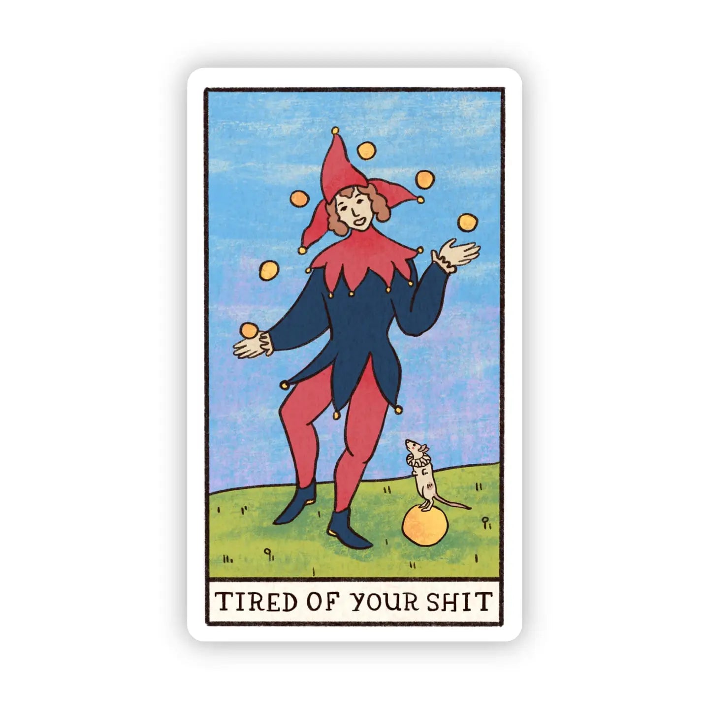 Tired of Your Shit Tarot Card Sticker