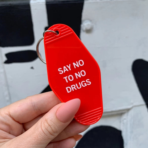 Say No To No Drugs Keychain
