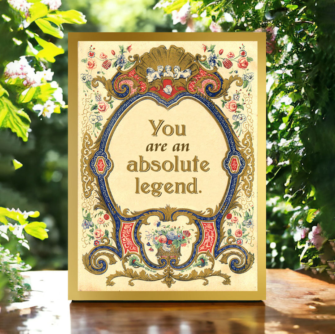 You Are An Absolute Legend Card