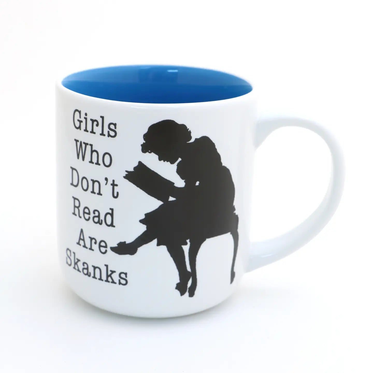 Girls Who Don't Read Are Skanks Mug