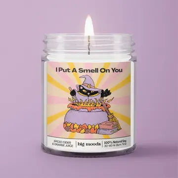 I Put A Smell On You Candle