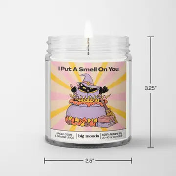 I Put A Smell On You Candle