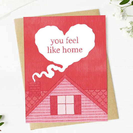 You Feel Like Home Card